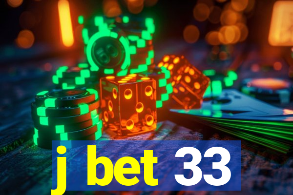 j bet 33